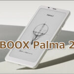 「BOOX Palma 2」の口コミ！スマホサイズの電子ペーパー